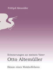 Erinnerungen an meinen Vater Otto Altemüller