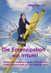 Die Emanzipation - ein Irrtum! - Cover