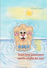Timmi lernt Schwimmen und Du schaffst das auch