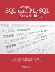 Ein strukturierter Einstieg in die Oracle SQL und PL/SQL-Entwicklung