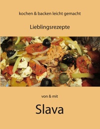 Kochen und Backen leicht gemacht von & mit Slava