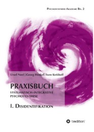 Praxisbuch Systematisch-Integrative Psychosynthese: I.Disidentifikation - Cover