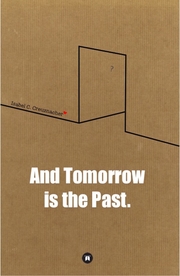 And Tomorrow is the Past.