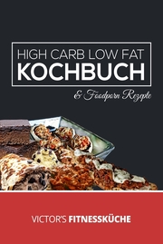 High Carb Low Fat Kochbuch