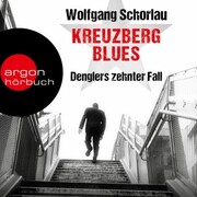 Kreuzberg Blues - Denglers zehnter Fall