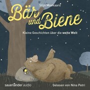 Bär und Biene, Kleine Geschichten über die weite Welt (Ungekürzte Lesung) - Cover
