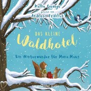 Das kleine Waldhotel - Ein Winterwunder für Mona Maus (Ungekürzte Lesung)