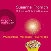 3 Andrea-Schnidt-Romane: Wundertüte, Feuerprobe, Verzogen - Cover