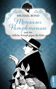 Monsieur Pamplemousse und der tödliche Kampf gegen die Kilos