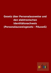 Gesetz über Personalausweise und den elektronischen Identitätsnachweis (Personalausweisgesetz - PAuswG)
