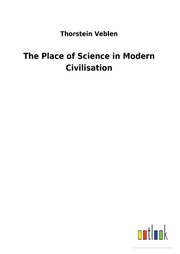 The Place of Science in Modern Civilisation