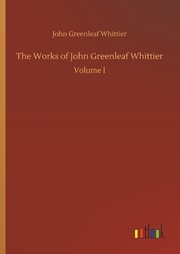 The Works of John Greenleaf Whittier - Cover