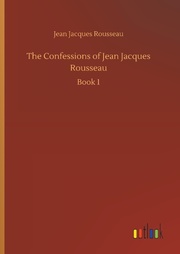 The Confessions of Jean Jacques Rousseau