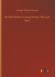 By Still Waters: Lyrical Poems Old and New - Cover
