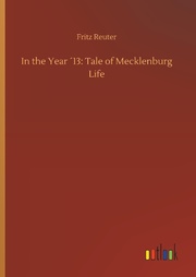 In the Year '13: Tale of Mecklenburg Life
