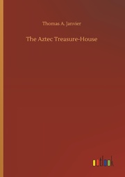 The Aztec Treasure-House
