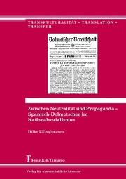 Zwischen Neutralität und Propaganda - Spanisch-Dolmetscher im Nationalsozialismus