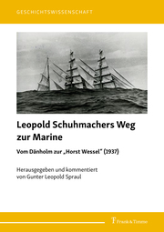 Leopold Schuhmachers Weg zur Marine - Vom Dänholm zur 'Horst Wessel' (1937)