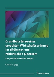 Grundbausteine einer gerechten Wirtschaftsordnung im biblischen und rabbinischen Judentum - Cover