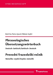 Phraseologisches Übersetzungswörterbuch Deutsch-Serbisch/Serbisch-Deutsch Prevodni frazeoloski recnik Nemacko-srpski/Srpsko-nemacki