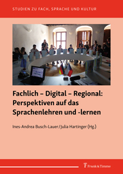 Fachlich - Digital - Regional: Perspektiven auf das Sprachenlehren und -lernen