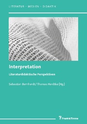 Interpretation - Literaturdidaktische Perspektiven