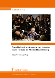 Mondialisation et monde des thèories dans l'?uvre de Michel Houellebecq