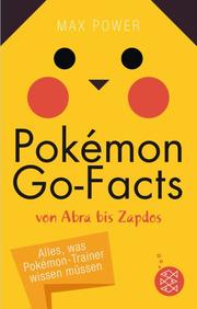 Pokémon-Go-Facts von Abra bis Zapdos
