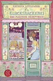 Die Glücksbäckerei 1 - Das magische Rezeptbuch - Cover