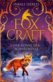 Foxcraft - Der König der Schneewölfe - Cover