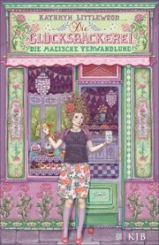 Die Glücksbäckerei - Die magische Verwandlung - Cover
