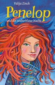 Penelop und die zauberblaue Nacht: Kinderbuch ab 10 Jahre - Fantasy-Buch für Mädchen und Jungen