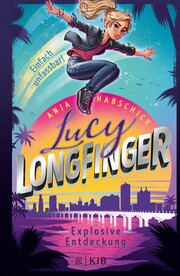 Lucy Longfinger - einfach unfassbar!: Explosive Entdeckung - Cover