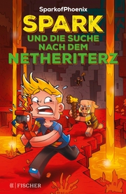 SparkofPhoenix: Spark und die Suche nach dem Netheriterz (Minecraft-Roman Band 2) - Cover