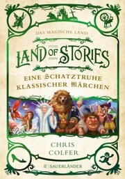 Land of Stories: Das magische Land - Eine Schatztruhe klassischer Märchen - Cover