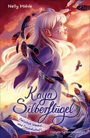 Kaya Silberflügel ¿ Zwischen Himmel und Freundschaft