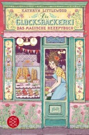 Die Glücksbäckerei - Das magische Rezeptbuch - Cover