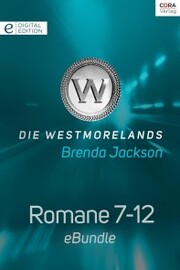 Die Westmorelands - Romane 7-12