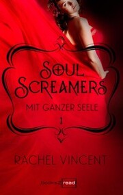 Soul Screamers 1: Mit ganzer Seele