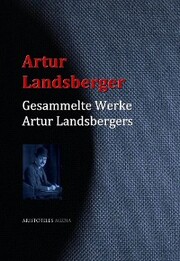 Gesammelte Werke Artur Landsbergers