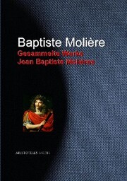 Gesammelte Werke Jean Baptiste Molières