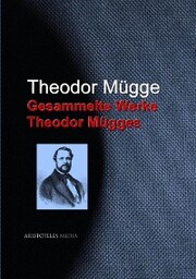 Gesammelte Werke Theodor Mügges