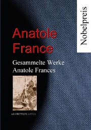 Gesammelte Werke Anatole Frances