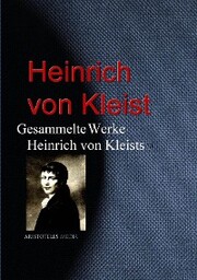 Gesammelte Werke Heinrich von Kleists