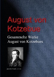 Gesammelte Werke August von Kotzebues