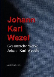 Gesammelte Werke Johann Karl Wezels - Cover