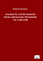 Innozenz III.und die deutsche Kirche während des Thronstreits von 1198-1208