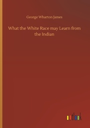 What the White Race may Learn from the Indian