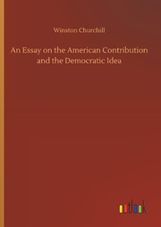 An Essay on the American Contribution and the Democratic Idea
