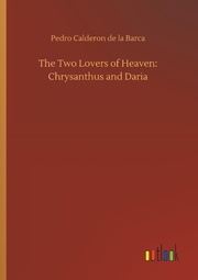 The Two Lovers of Heaven: Chrysanthus and Daria - Cover